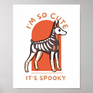 I Am So Cute It Is Spooky Cute Halloween Dog Poster