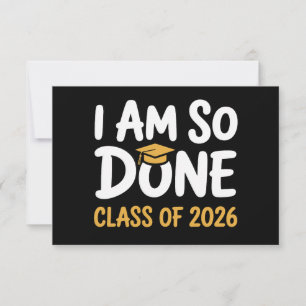 I Am So Done Class Of 2026 Graduation 26 Graduate Announcement