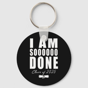 I Am So Done Humourous Cl Of 2025 Long Sleeve Key Ring
