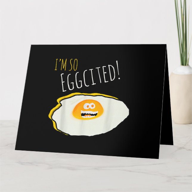 I Am So Eggcited, Broken Happy and Excited Egg Gif Card (Front)