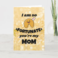 I am so fortunate you're my mum Mother's Day card