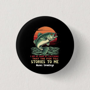 I Am So Good at Catching Fish 3 Cm Round Badge