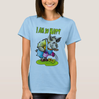 I Am So Happy T-Shirt
