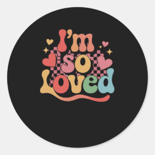 I Am So Loved - Daily Affirmations Positivity Quot Classic Round Sticker