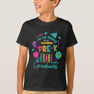 I Am So Proud Of My Pre K Graduates Last Day Schoo T-Shirt