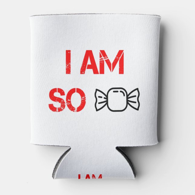 I am so sweet can cooler (Front)