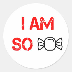 I am so sweet classic round sticker