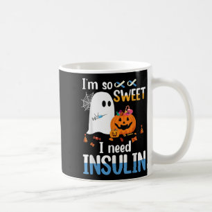 I Am So Sweet Need Insulin Ghost Diabetes Hallowee Coffee Mug