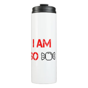 I am so sweet thermal tumbler