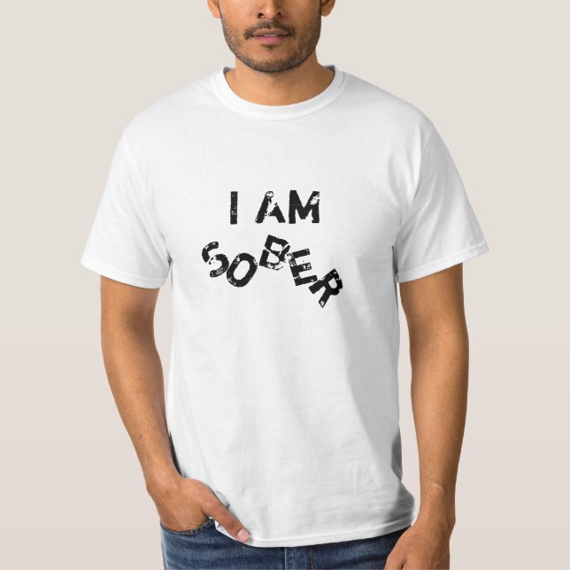 I am sober T-Shirt (Front)