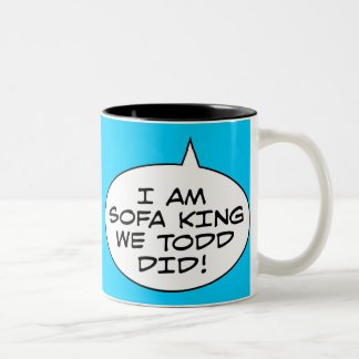 I Am Sofa King We Todd Did Two-Tone Coffee Mug