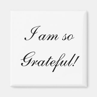 I am soGrateful! Magnet