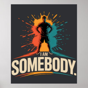 I Am Somebody Civil Rights Empowerment Black Histo Poster