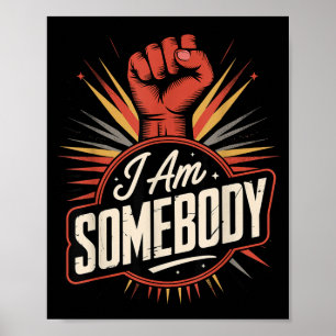 I am somebody _ civil rights empowerment graphic poster