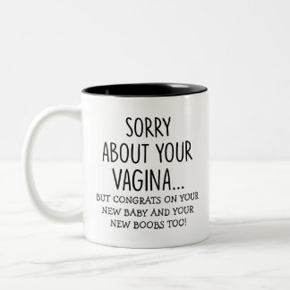 I am sorry about your vagina funny baby Gift Quote Two-Tone Coffee Mug
