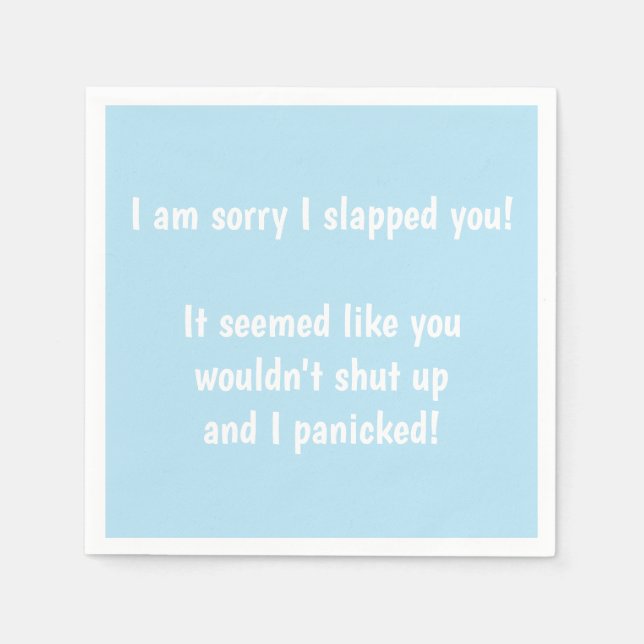 I am sorry I slapped you! Cocktail Party Napkin (Front)