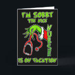I Am Sorry The Nice Nurse Is On Vacation Funny  Card<br><div class="desc">I Am Sorry The Nice Nurse Is On Vacation Funny</div>