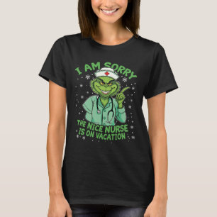 I Am Sorry The Nice Nurse Is On Vacation Funny Xma T-Shirt