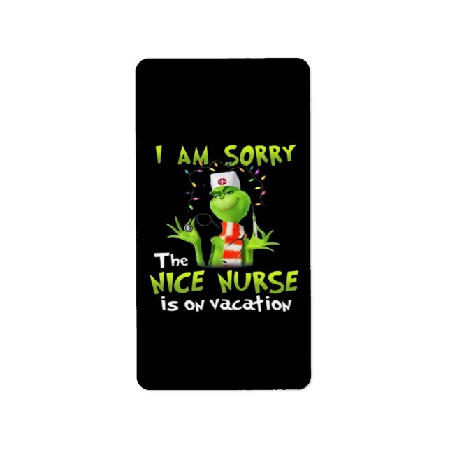 I am sorry the nice nurse is on vacation  label (Front)