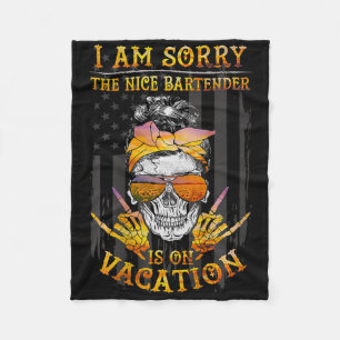 I Am Sorry The Nice Rtender Is On Vacation Skull Fleece Blanket