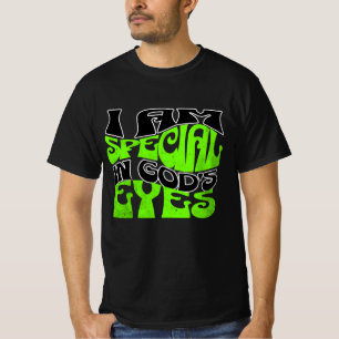 I am special in God's eyes T-Shirt