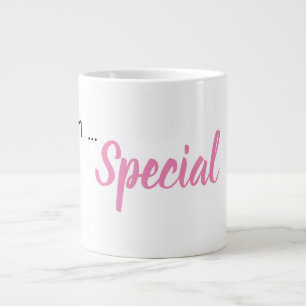 "I am...Special" Phrase Large Coffee Mug