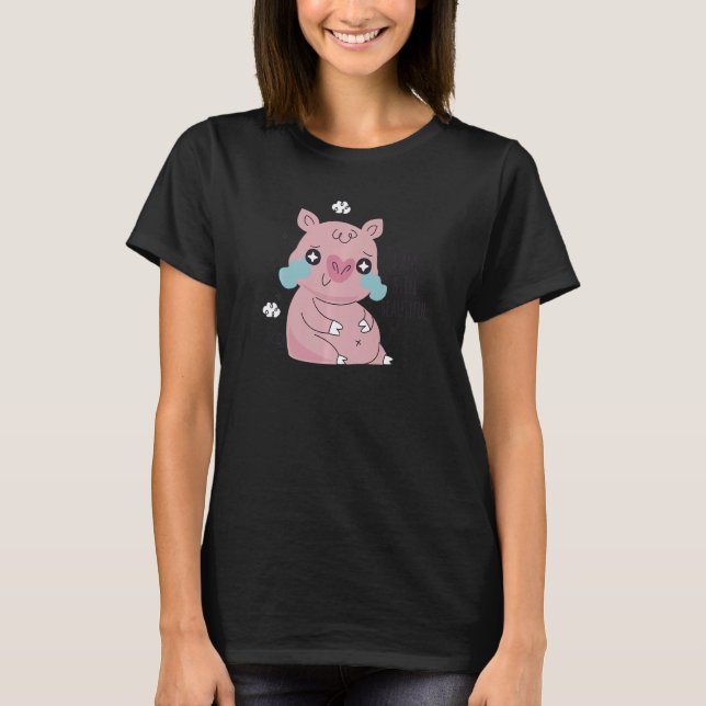 I Am Still Beautiful Cute Little Fat Piggy Crying  T-Shirt (Front)