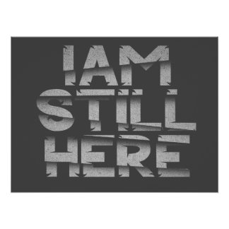I am still here poster