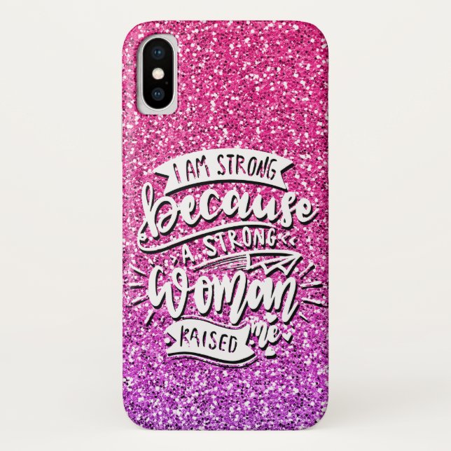 I AM STRONG BECAUSE A STRONG WOMAN RAISED ME Case-Mate iPhone CASE (Back)
