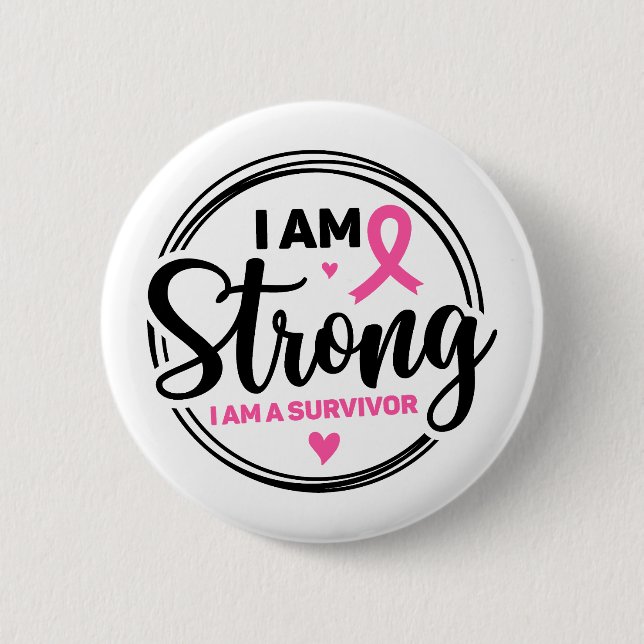 I Am Strong Breast Cancer Awareness 6 Cm Round Badge (Front)