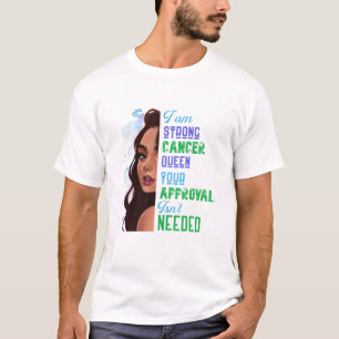I Am Strong Cancer Queen Cute Womens Birthday T- T-Shirt