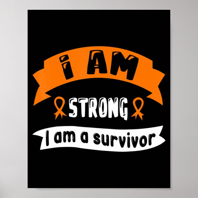 I Am Strong I Am A Survivor  Leukaemia Cancer Awar Poster (Front)