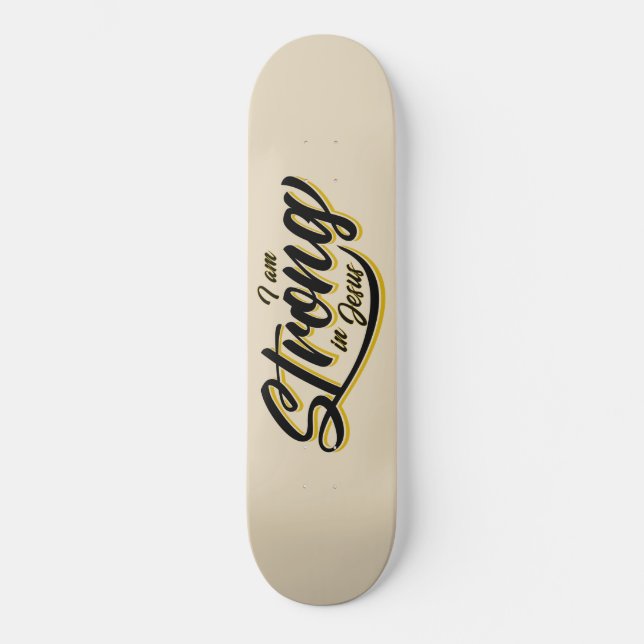I am Strong in Jesus Black and Gold Skateboard (Front)