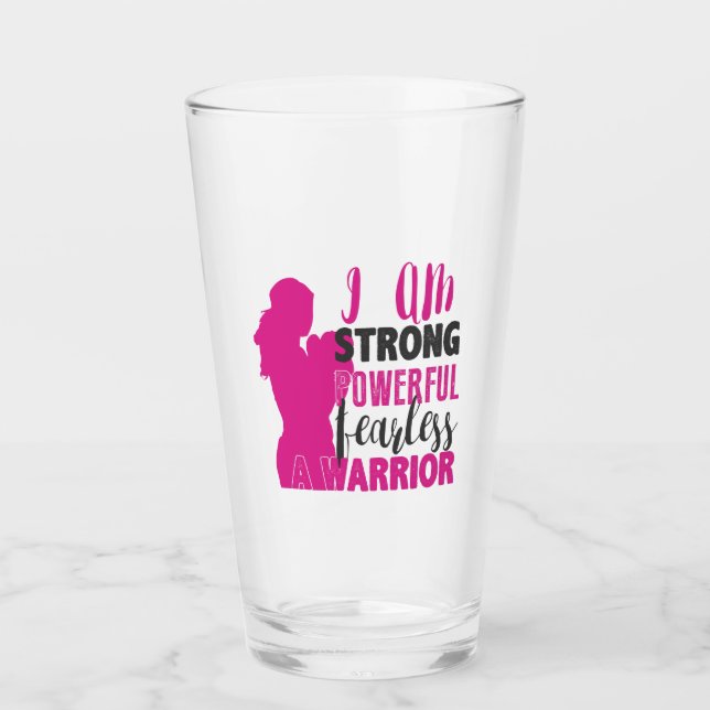 I Am Strong, Powerful, Fearless. A Warrior Glass (Front)