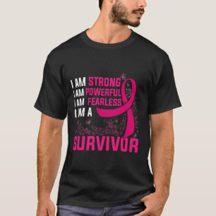 I Am Strong Powerful Fearless Pink Breast Cancer S T-Shirt