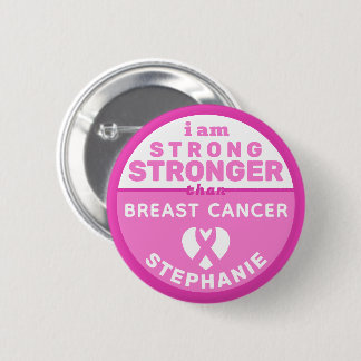 I Am Stronger Than Breast Cancer Button