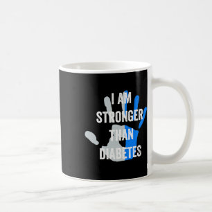 I Am Stronger Than Diabetes - Cute Type One Diabet Coffee Mug