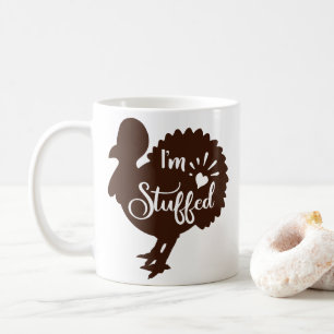 I am stuffed Funny Thanksgiving Coffee Mug