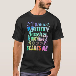 I Am Substitute Teacher School Pre K Kindergarten T-Shirt