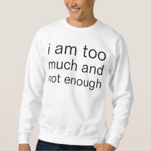 i am sweatshirt
