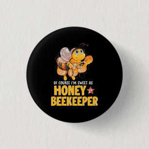 I Am Sweet As Honey Beekeeper 3 Cm Round Badge