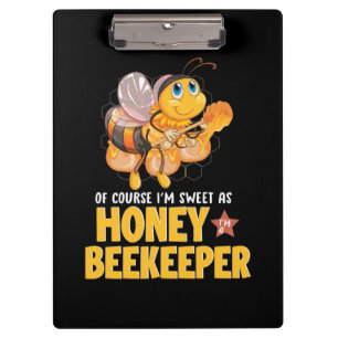 I Am Sweet As Honey Beekeeper Clipboard