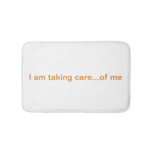 I am taking care...of me bath mat