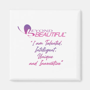 I am talented,intelligent, unique and innovative! magnet