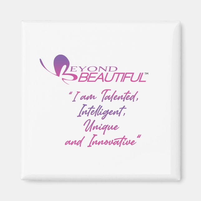 I am talented,intelligent, unique and innovative! magnet (Front)