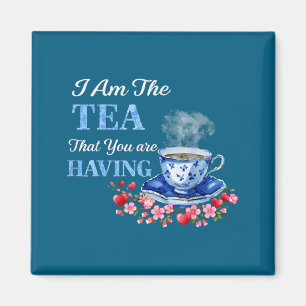 I am tea that you having valentine's day quote magnet