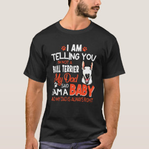 I Am Telling You Im Not A Bull Terrier T-Shirt