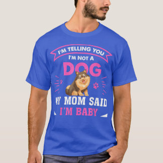 I Am Telling You Im Not a Dog Owner Mum Dad Funny  T-Shirt