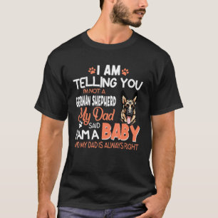 I Am Telling You Im Not A German Shepherd T-Shirt