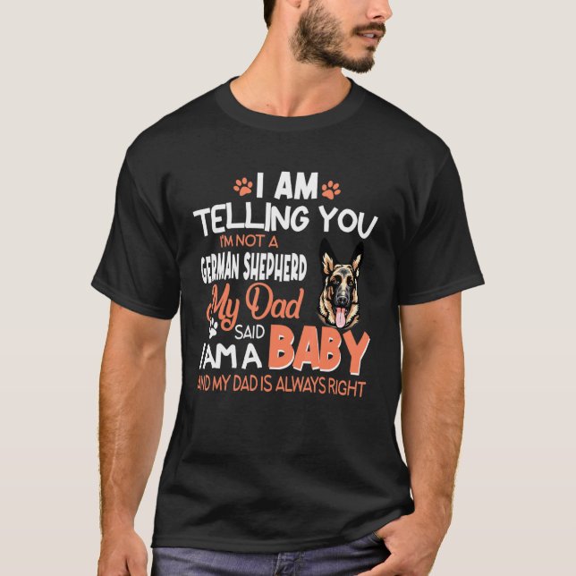 I Am Telling You Im Not A German Shepherd T-Shirt (Front)